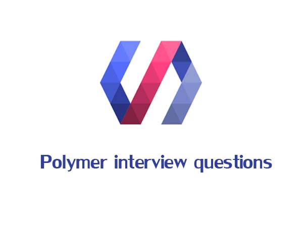 PolymerJs Interview Questions